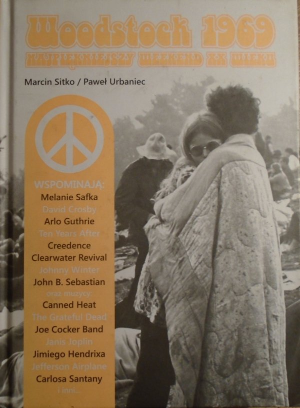 Marcin Sitko, Paweł Urbaniec • Woodstock 1969. Najpiękniejszy weekend XX wieku