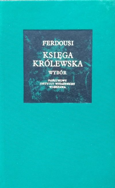 Ferdousi • Księga królewska [Bibliotheca Mundi]