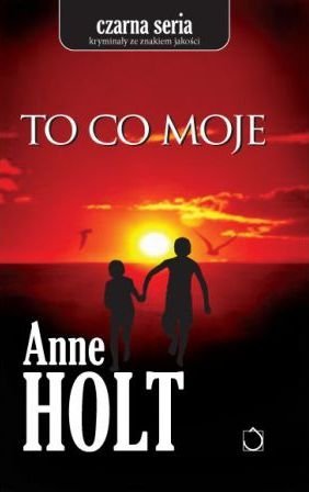 Anne Holt • To co moje