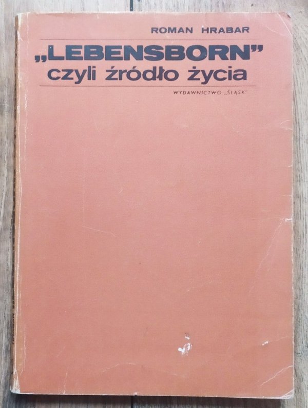 Roman Hrabar Lebensborn czyli źródło życia