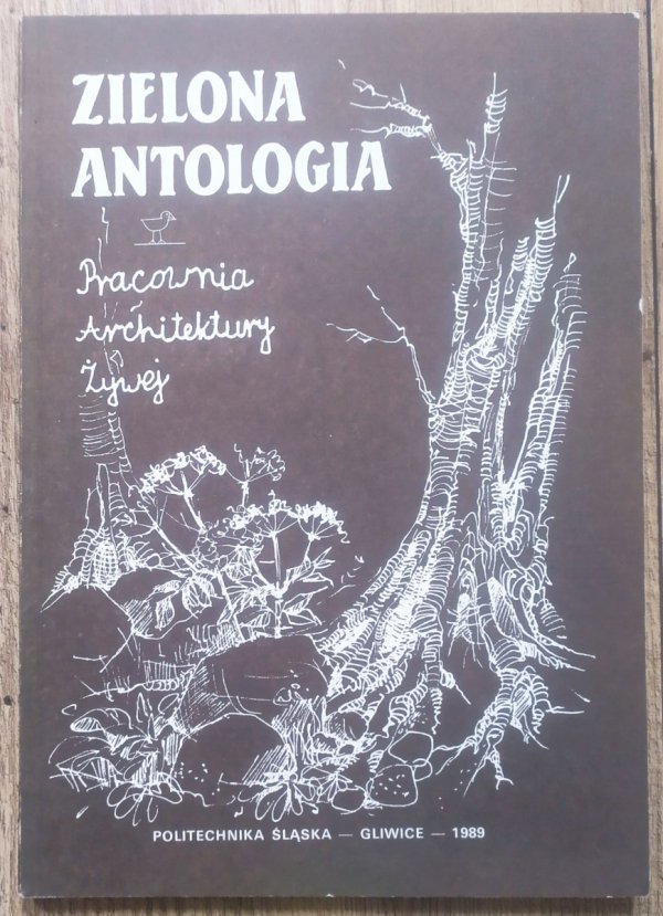 Zielona antologia. Pracownia Architektury Żywej [ekologia głęboka]