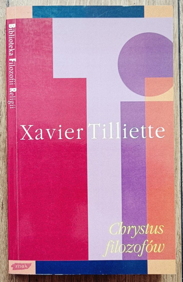 Xavier Tilliette Chrystus filozofów