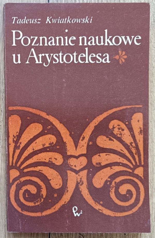 Tadeusz Kwiatkowski Poznanie naukowe u Arystotelesa