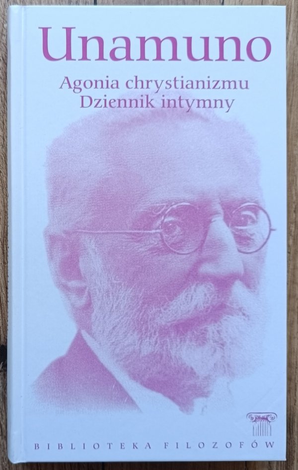 Unamuno Agonia chrystianizmu. Dziennik intymny