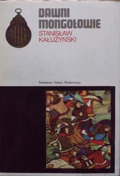 Stanisław Kałużyński • Dawni Mongołowie 