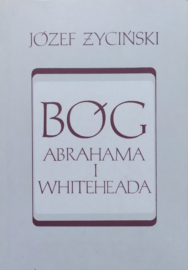 Józef Życiński Bóg Abrahama i Whiteheada