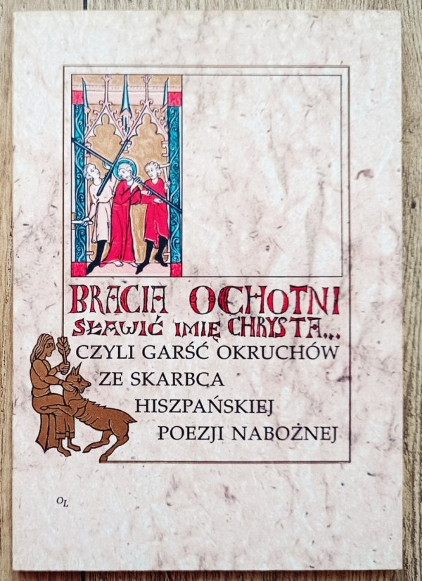 Bracia ochotni sławić imię Chrystusa..., czyli garść okruchów ze skarbca hiszpańskiej poezji nabożnej