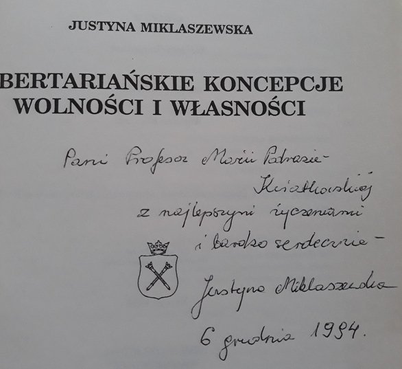Justyna Miklaszewska • Libertariańskie koncepcje wolności i własności [dedykacja autora]