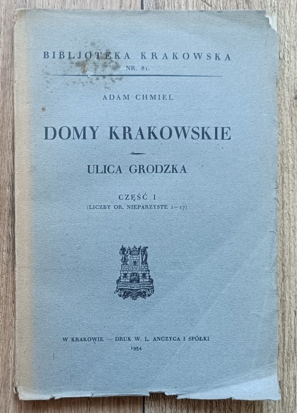 Adam Chmiel • Domy krakowskie: Ulica Grodzka cz. 1