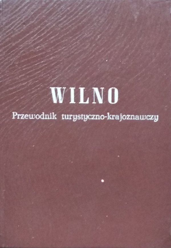 Juliusz Kłos • Wilno. Przewodnik krajoznawczy