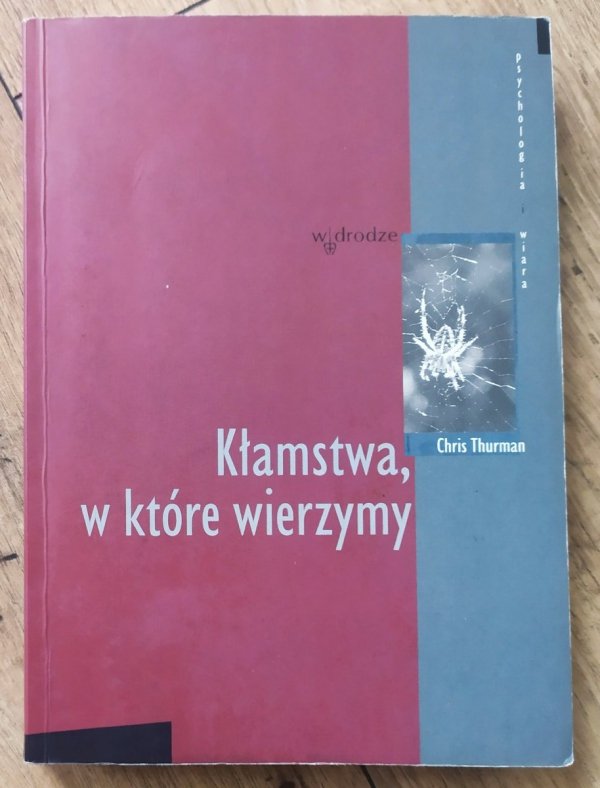 Chris Thurman Kłamstwa, w które wierzymy