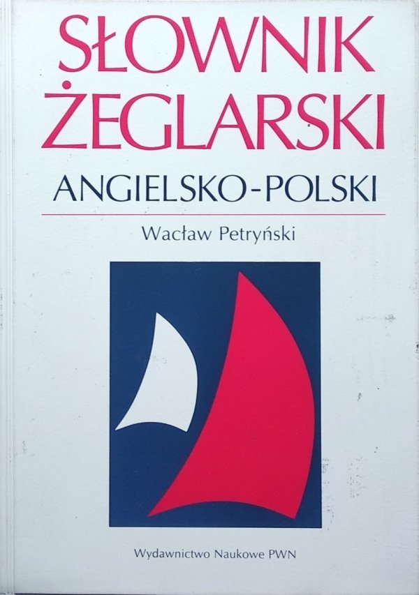 Wacław Petryński • Słownik żeglarski. Angielsko-polski