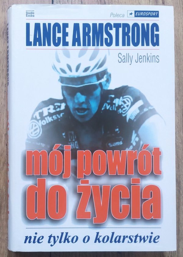 Lance Armstrong Mój powrót do życia. Nie tylko o kolarstwie