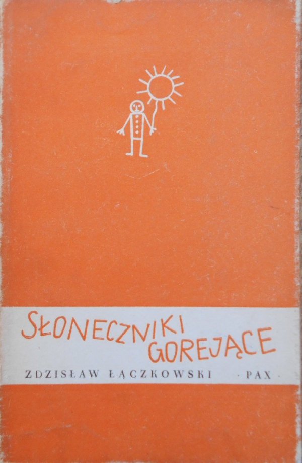 Zdzisław Łączkowski • Słoneczniki gorejące [dedykacja autora]
