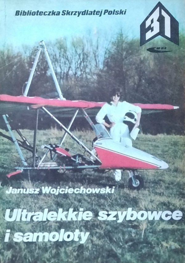 Janusz Wojciechowski • Ultralekkie szybowce i samoloty
