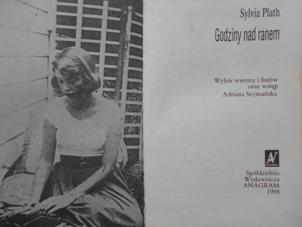 Sylvia Plath • Godziny nad ranem. Wybór wierszy i listów