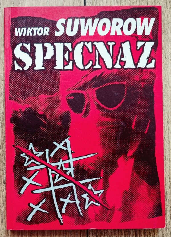 Wiktor Suworow Specnaz. Historia sowieckich sił specjalnych