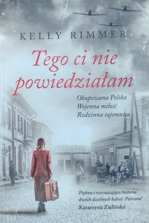 Kelly Rimmer • Tego ci nie powiedziałam