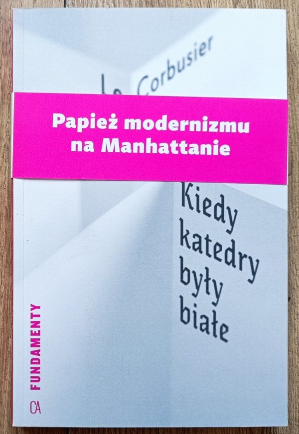 Le Corbusier Kiedy katedry były białe