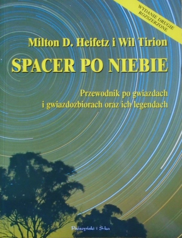 Milton D. Heifetz, Wil Tirion • Spacer po niebie. Przewodnik po gwiazdach i gwiazdozbiorach oraz ich legendach