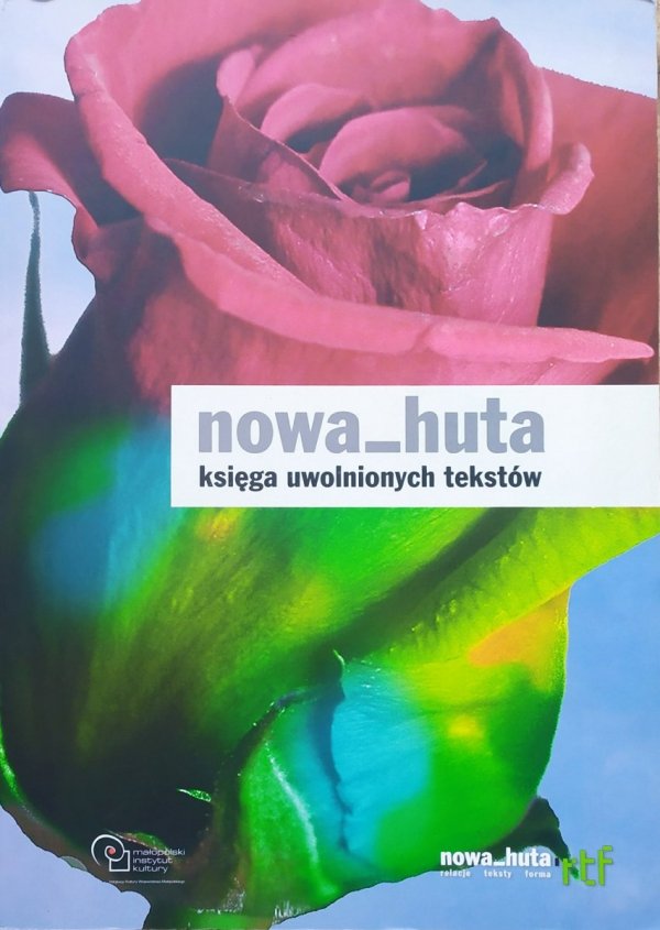 Nowa Huta. Księga uwolnionych tekstów