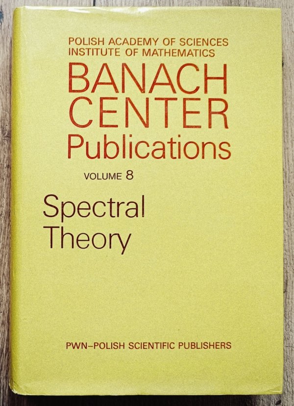red. Wiesław Żelazko Spectral Theory
