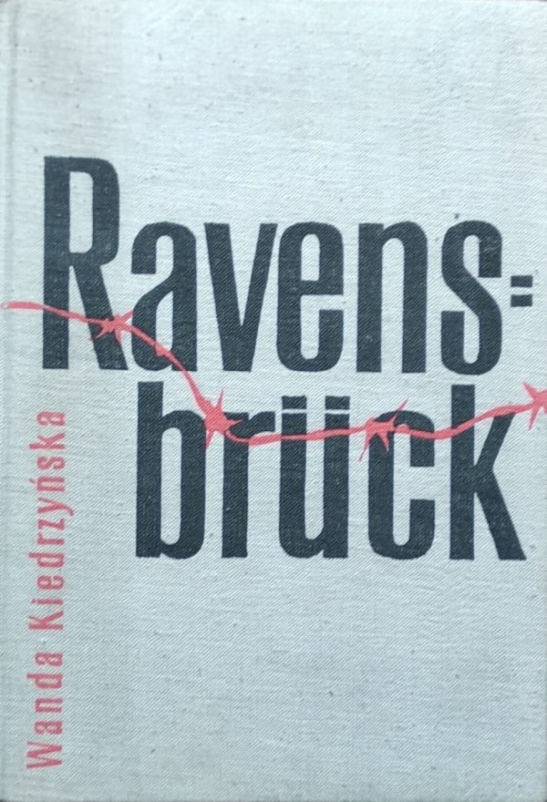 Wanda Kiedrzyńska • Ravensbrück