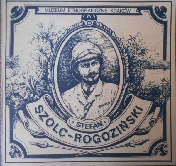 Stefan Szolc-Rogoziński • Badania i kolekcja afrykańska z lat 1882 do 1890