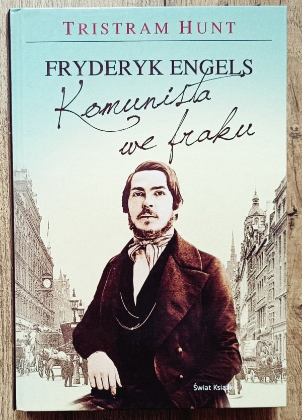 Tristram Hunt Fryderyk Engels. Komunista we fraku