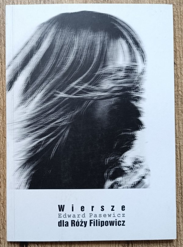 Edward Pasewicz Wiersze dla Róży Filipowicz