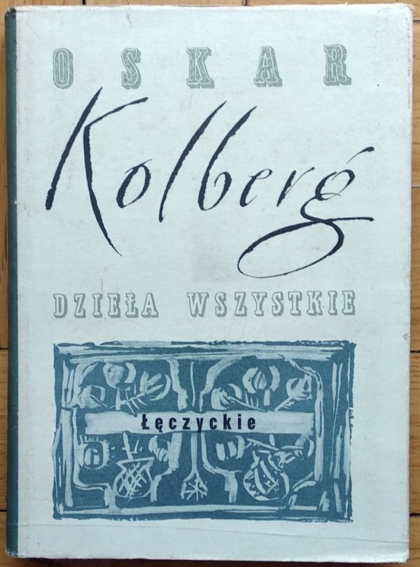Oskar Kolberg Łęczyckie Dzieła wszystkie 22