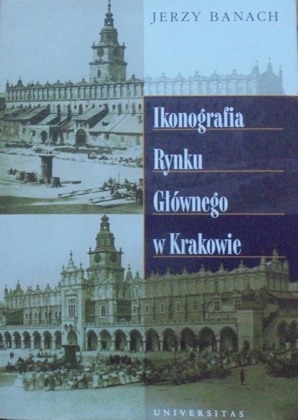 Jerzy Banach • Ikonografia Rynku Głównego w Krakowie