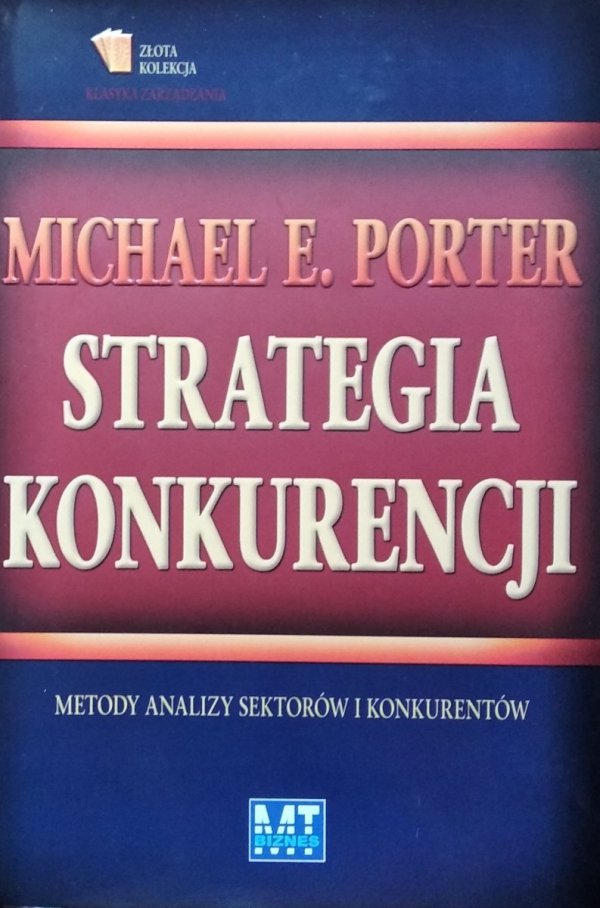 Michael E. Porter • Strategia konkurencji