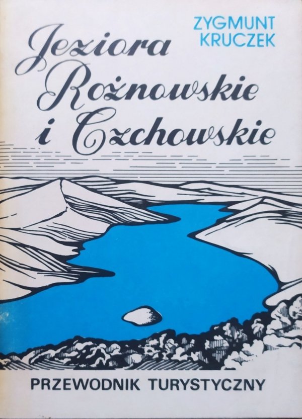 Zygmunt Kruczek Jeziora Rożnowskie i Czchowskie