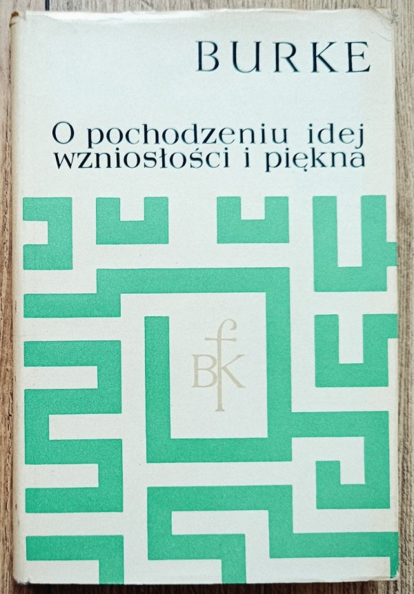 Edmund Burke O pochodzeniu idej wzniosłości i piękna
