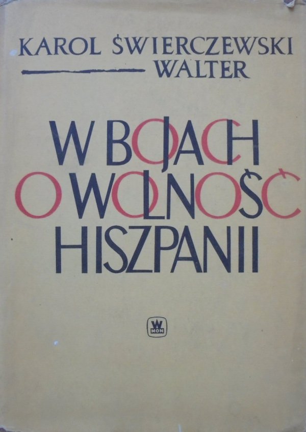 Karol Świerczewski Walter • W bojach o wolność Hiszpanii
