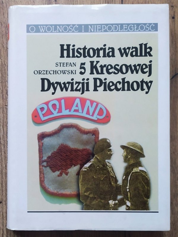 Stefan Orzechowski Historia walk 5 Kresowej Dywizji Piechoty