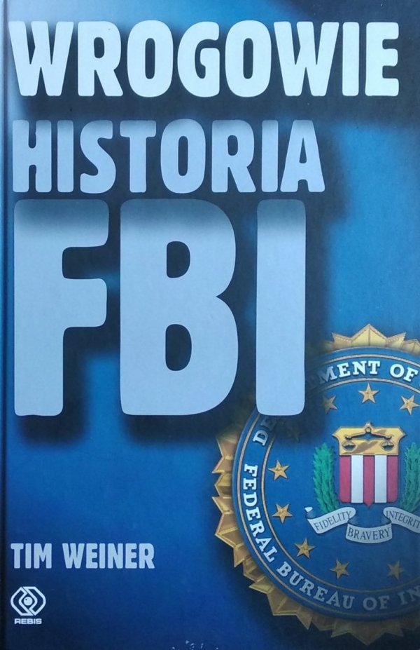 Tim Weiner • Wrogowie. Historia FBI