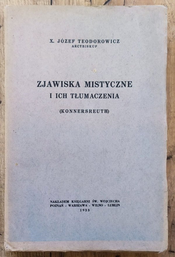 Teodorowicz Józef X. Zjawiska mistyczne i ich tłumaczenia (Konnersreuth)
