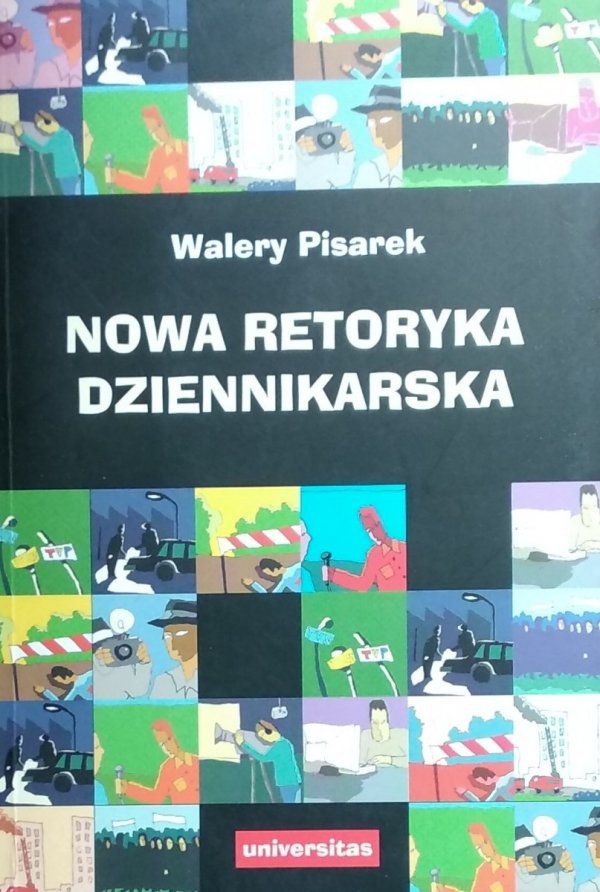 Walery Pisarek Nowa retoryka dziennikarska