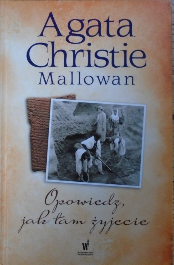 Agata Christie Mallowan • Opowiedz, jak tam żyjecie