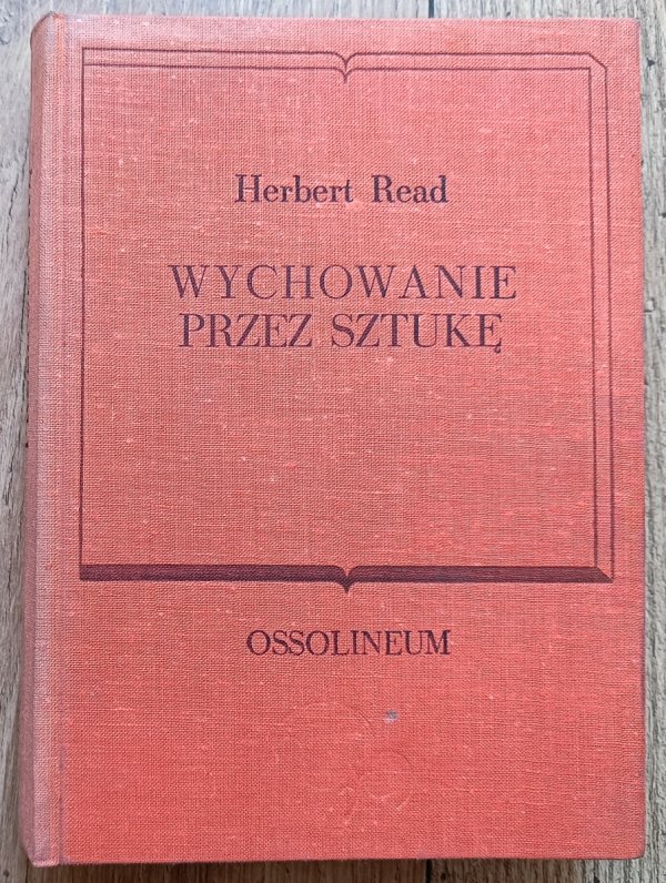 Herbert Read Wychowanie przez sztukę