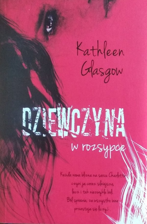 Kathleen Glasgow • Dziewczyna w rozsypce