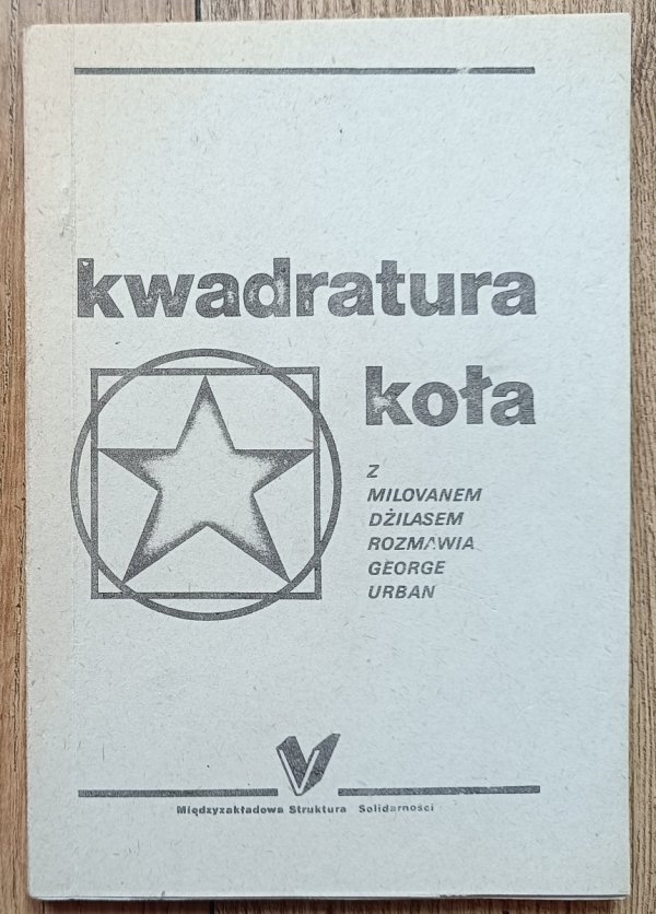 Kwadratura koła. Z Milovanem Dżilasem rozmawia George Urban