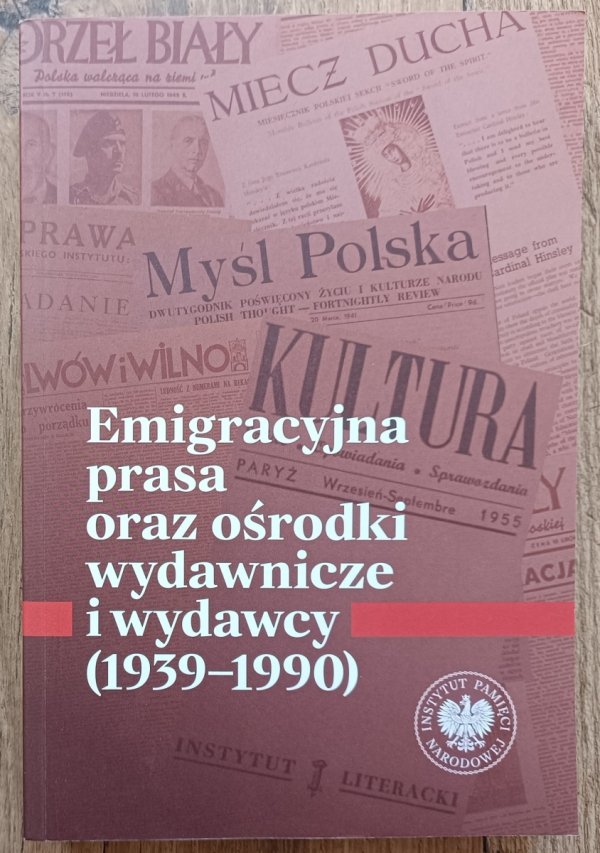 Emigracyjna prasa oraz ośrodki wydawnicze i wydawcy (1939-1990)