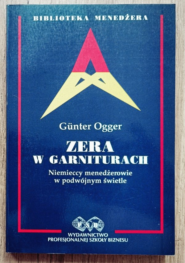 Gunter Ogger Zera w garniturach. Niemieccy menedżerowie w podwójnym świetle
