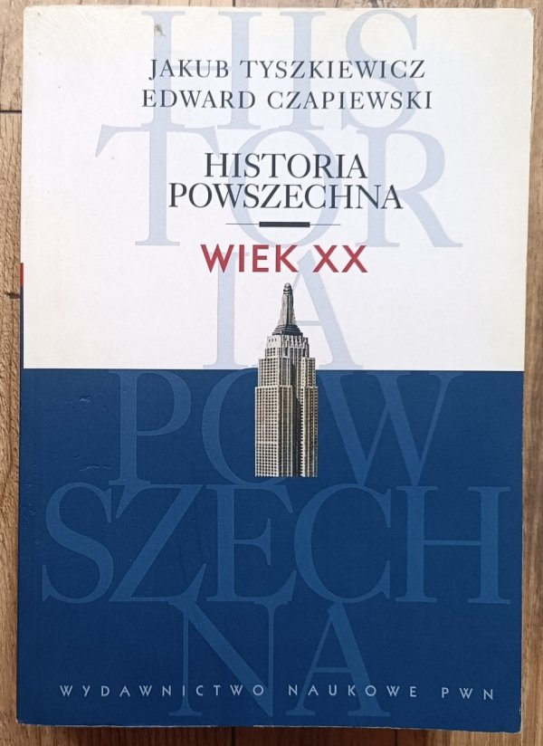 Jakub Tyszkiewicz, Edward Czapiewski Historia powszechna: Wiek XX