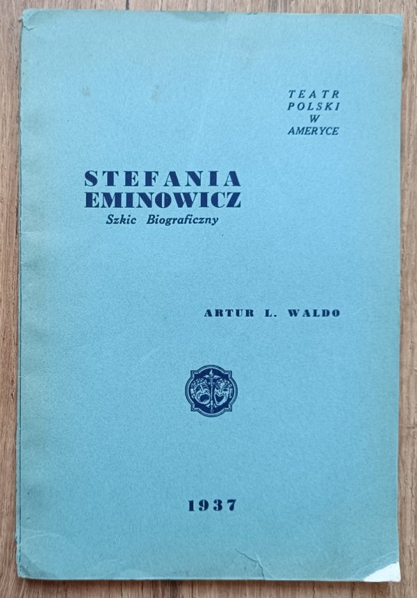 Artur L. Waldo Stefania Eminowicz: szkic biograficzny / 1937