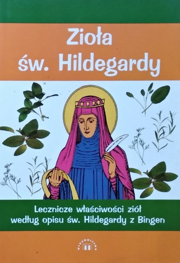 Hildegarda z Bingen • Zioła świętej Hildegardy