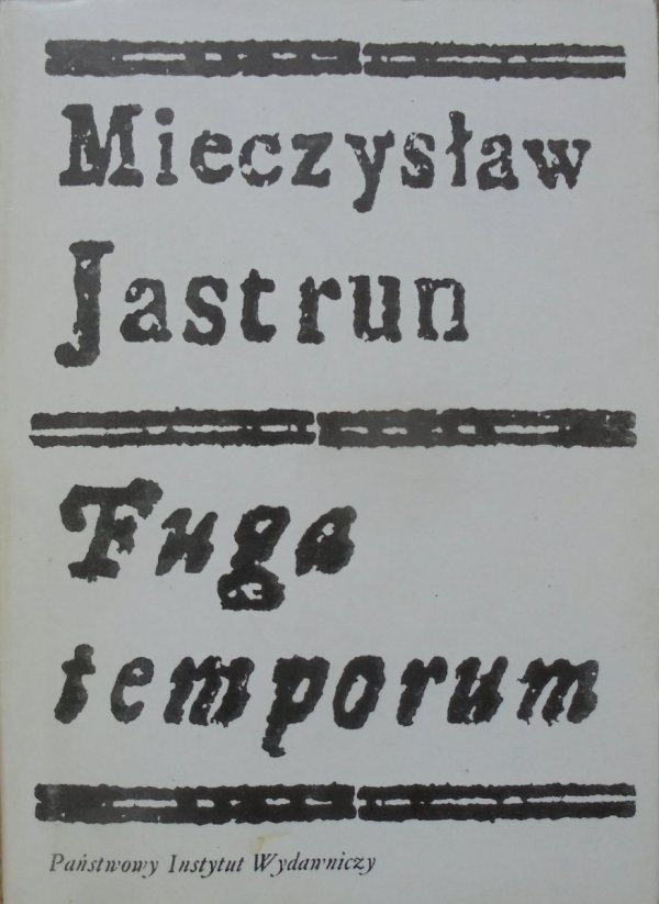 Mieczysław Jastrun • Fuga temporum